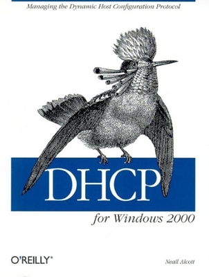 DHCP for Windows 2000: Managing the Dynamic Hos... 1565928385 Book Cover