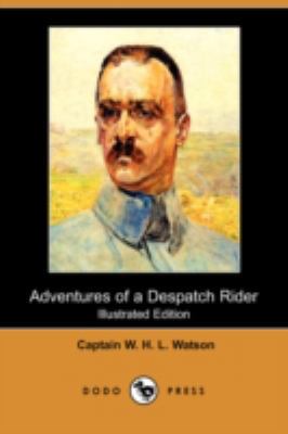Adventures of a Despatch Rider (Illustrated Edi... 140991111X Book Cover