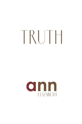 Truth - Ann Elizabeth 1985268671 Book Cover