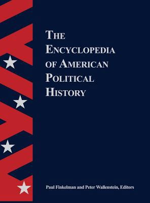 The Encyclopedia Of American Political History 1568025114 Book Cover