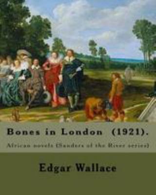Bones in London (1921). By: Edgar Wallace: Afri... 1983672939 Book Cover