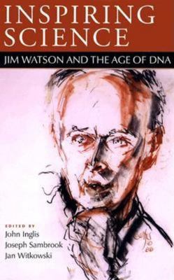 Inspiring Science: Jim Watson and the Age of DNA 0879696982 Book Cover