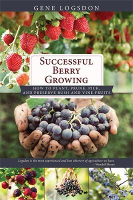 Successful Berry Growing: How to Plant, Prune, ... 1626546010 Book Cover