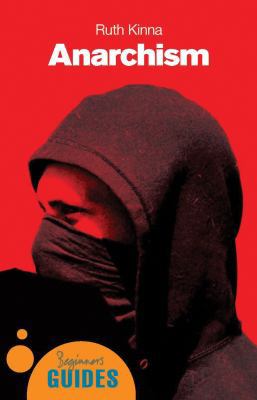 Anarchism: A Beginner's Guide (Beginner's Guides) 1851683704 Book Cover