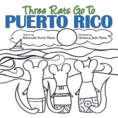 Three Rats Go to Puerto Rico 1480891568 Book Cover