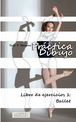 Práctica Dibujo - Libro de ejercicios 1: Ballet [Spanish] 3946268242 Book Cover