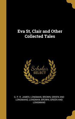 Eva St, Clair and Other Collected Tales 101026480X Book Cover