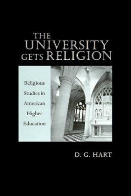 The University Gets Religion: Religious Studies... 0801862108 Book Cover