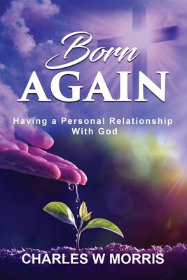 Born Again: Having a Personal Relationship with... B0GR1Q5HW7 Book Cover