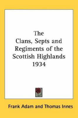 The Clans, Septs and Regiments of the Scottish ... 1432625918 Book Cover