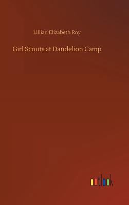 Girl Scouts at Dandelion Camp 3732678466 Book Cover