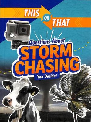 This or That Questions About Storm Chasing: You... 1398234559 Book Cover