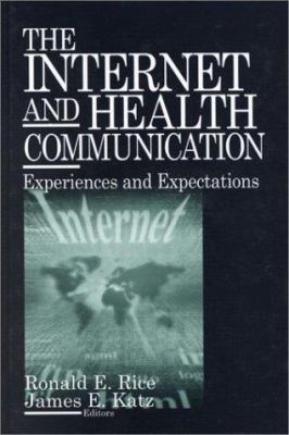 The Internet and Health Communication: Experien... 0761922326 Book Cover