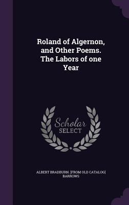 Roland of Algernon, and Other Poems. The Labors... 1359238085 Book Cover