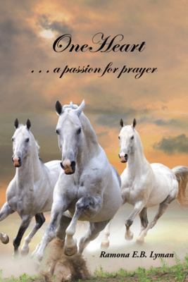 Oneheart: . a Passion for Prayer 1490803610 Book Cover