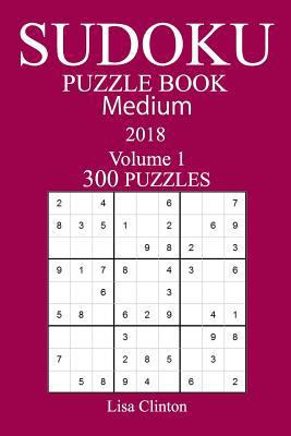 300 Medium Sudoku Puzzle Book 2018 1986491897 Book Cover