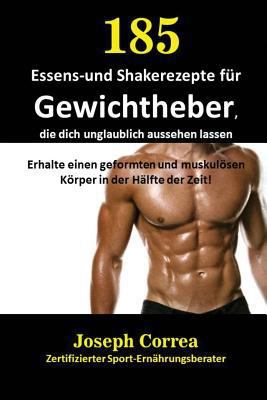 185 Essens-und Shakerezepte für Gewichtheber, d... [German] 1635310156 Book Cover