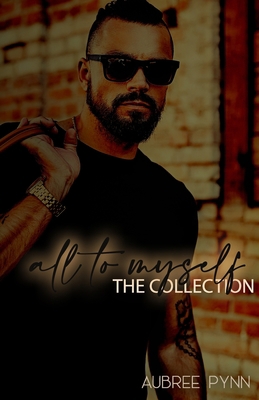 All To Myself: The Collection B08CJR77T6 Book Cover