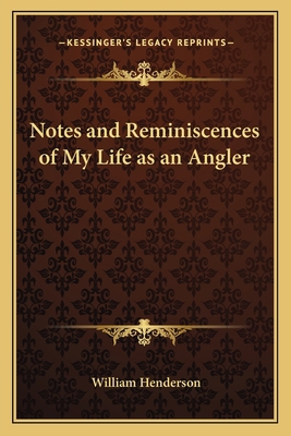 Notes and Reminiscences of My Life as an Angler 1163623156 Book Cover