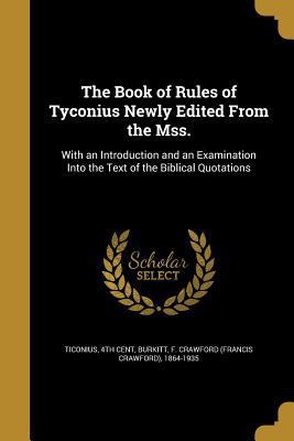 The Book of Rules of Tyconius Newly Edited From... 1361031212 Book Cover