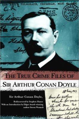 The True Crime Files of Sir Arthur Conan Doyle 0425179524 Book Cover