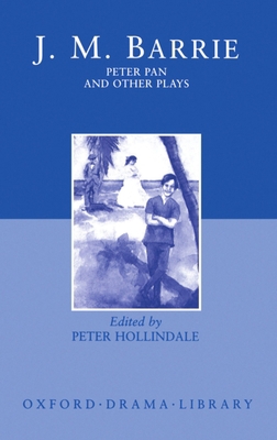 Peter Pan and Other Plays: The Admirable Cricht... 0198121628 Book Cover