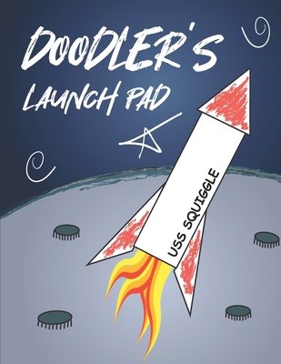 Doodler's Launch Pad: Creative Activity sketch ... B08M88KWPJ Book Cover