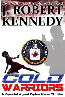 Cold Warriors: A Special Agent Dylan Kane Thril... 149378904X Book Cover