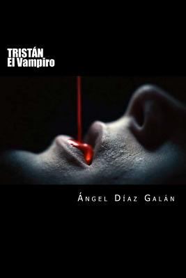 Tristan: El Vampiro [Spanish] 1539032116 Book Cover
