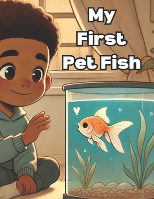 My First Pet Fish B0DMP6DB8Q Book Cover
