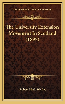 The University Extension Movement In Scotland (... 116872810X Book Cover
