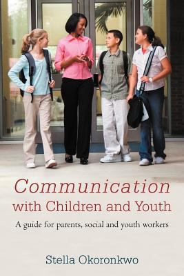 Communication with Children and Youth: A Guide ... 1467881759 Book Cover
