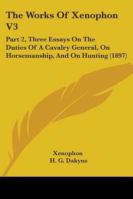 The Works Of Xenophon V3: Part 2, Three Essays ... 1437348254 Book Cover