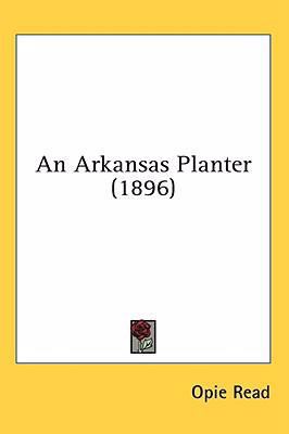 An Arkansas Planter (1896) 0548929394 Book Cover