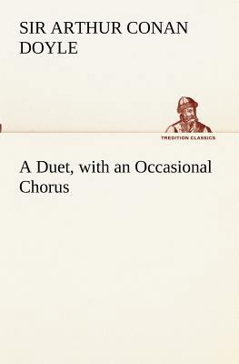 A Duet, with an Occasional Chorus 3849190617 Book Cover
