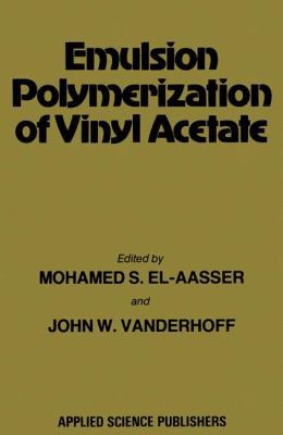Emulsion Polymerization of Vinyl Acetate 9400981163 Book Cover