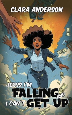 Jesus I'm Falling and I Can't get Up B0FW66DMPC Book Cover