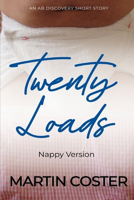 Twenty Loads (Nappy Version): An ABDL/Sissy Bab...            Book Cover