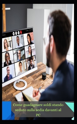 Come guadagnare soldi stando seduto sulla sedia... [Italian] B0CLK5P34K Book Cover