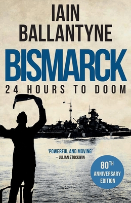 Bismarck: 24 Hours to Doom 1913099938 Book Cover