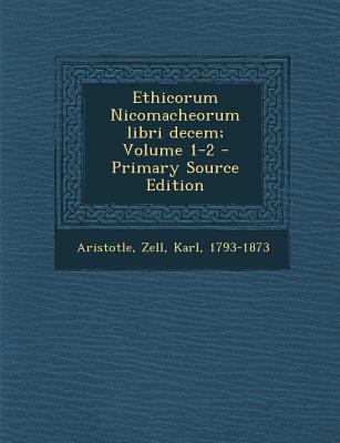 Ethicorum Nicomacheorum Libri Decem; Volume 1-2 [Greek, Ancient (to 1453)] 1294563742 Book Cover