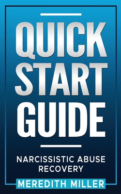 Quick Start Guide: Narcissistic Abuse Recovery B0CJL6LBF6 Book Cover
