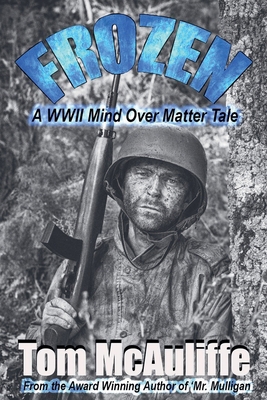 Frozen - A WWII Mind Over Matter Tale B0DD5JWQ89 Book Cover