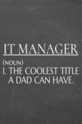 IT Manager (noun) 1. The Coolest Title A Dad Can Have.: IT Manager Dot Grid Notebook, Planner or Journal | 110 Dotted Pages | Office Equipment, ... Manager Gift Idea for Christmas or Birthday
