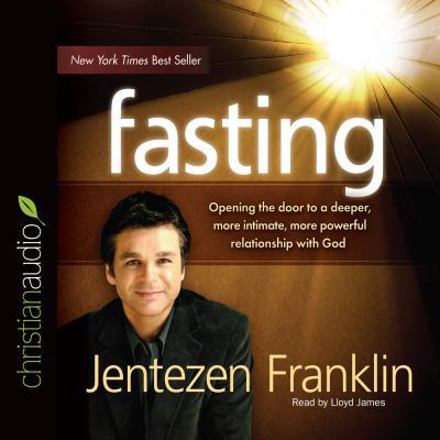 Fasting: Opening the Door to a Deeper, More Int... 1596447435 Book Cover