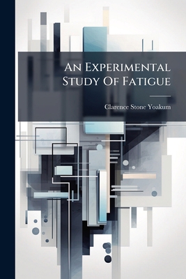 An Experimental Study of Fatigue ...... 1247913619 Book Cover