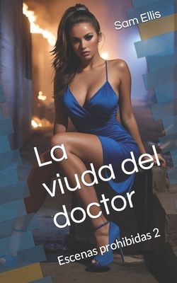 La viuda del doctor: Escenas prohibidas 2 [Spanish] B0CGTWFFQV Book Cover