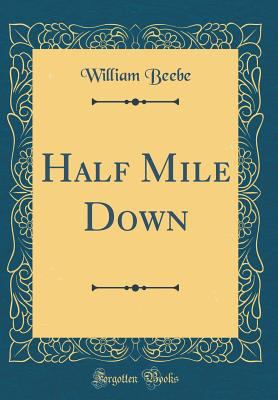 Half Mile Down (Classic Reprint) 0331114992 Book Cover