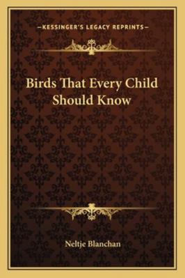 Birds That Every Child Should Know 1162947314 Book Cover