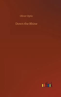 Down the Rhine 3732684709 Book Cover